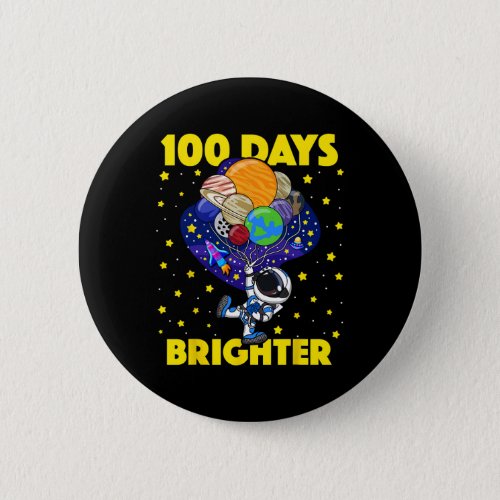 Days Brighter 100th Day Of School Astronaut Space  Button