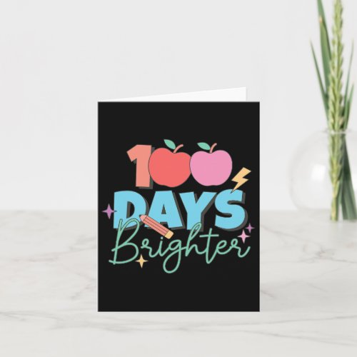 Days Brighter 100th Day Of School Student Teacher  Card