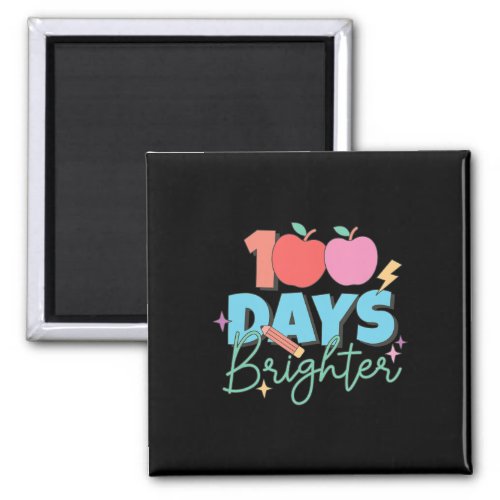 Days Brighter 100th Day Of School Student Teacher  Magnet