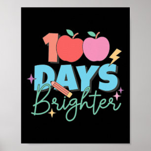 Days Brighter 100th Day Of School Student Teacher Poster