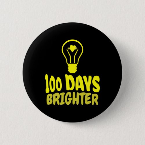 Days Brighter Happy 100 Days Of School Boys Girls  Button