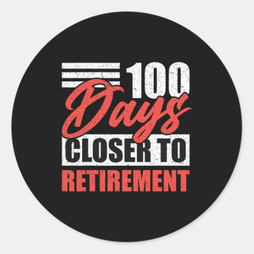 Days Closer To Retirement Job Retirement Celebrati Classic Round Sticker