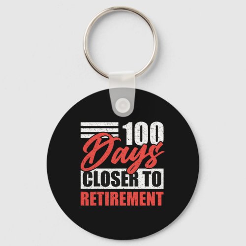 Days Closer To Retirement Job Retirement Celebrati Keychain