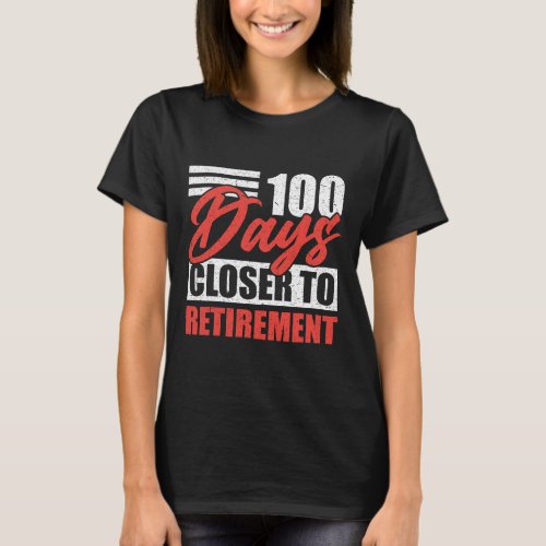 Days Closer To Retirement Job Retirement Celebrati T_Shirt