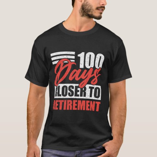 Days Closer To Retirement Job Retirement Celebrati T_Shirt