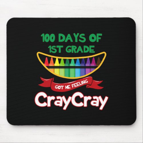 Days Of 1st Grade Got Me Feeling Cray Cray Fun For Mouse Pad