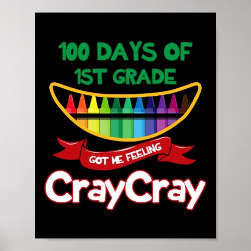 Days Of 1st Grade Got Me Feeling Cray Cray Fun For Poster