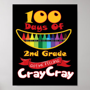 Days Of 2nd Grade Got Me Feeling Cray Cray Poster