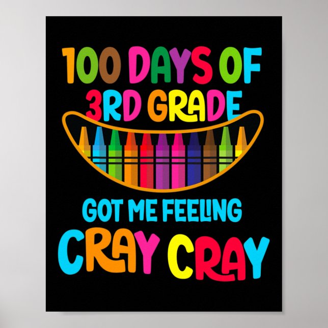 Days Of 3rd Grade Got Me Feeling Cray Cray  Poster (Front)
