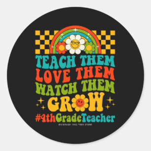 Days Of 4th Grade Teacher Them Love Watch Them Gro Classic Round Sticker