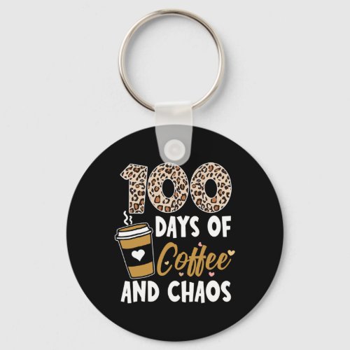 Days Of Coffee And Chaos 100th Day Of School For T Keychain