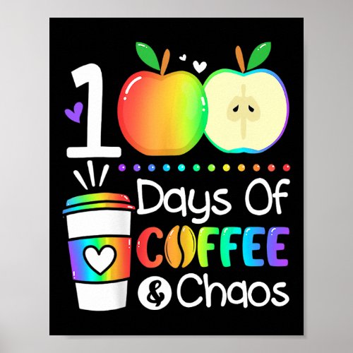 Days Of Coffee And Chaos 100th Day Of School For T Poster