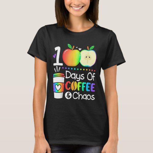 Days Of Coffee And Chaos 100th Day Of School For T T_Shirt