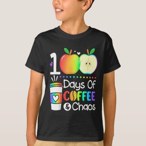 Days Of Coffee And Chaos 100th Day Of School For T T_Shirt