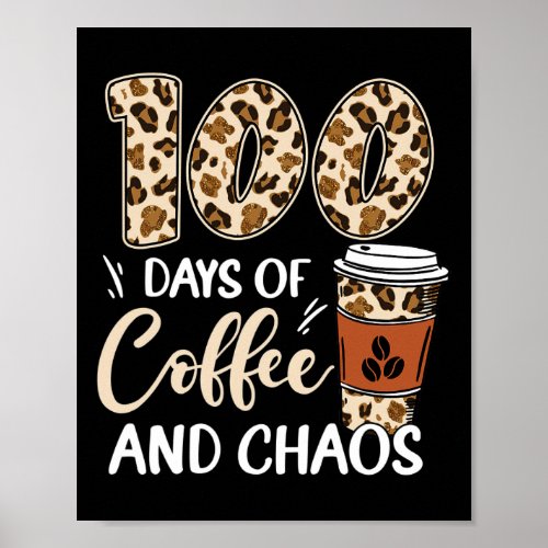 Days Of Coffee And Chaos 100th Day Of School Leopa Poster