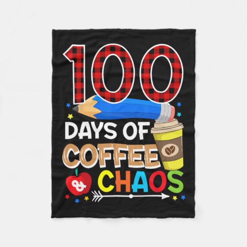 Days Of Coffee And Chaos _ 100th Day Of School Tea Fleece Blanket