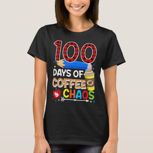 Days Of Coffee And Chaos _ 100th Day Of School Tea T_Shirt