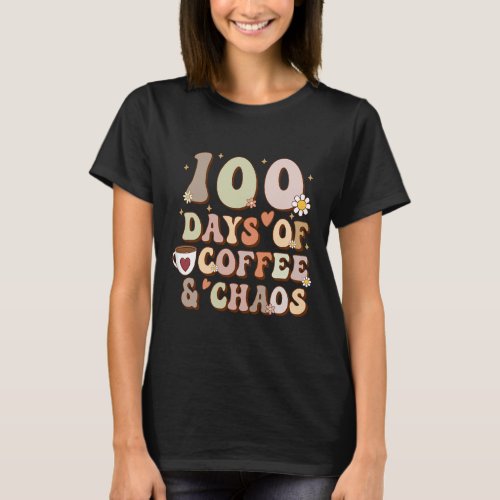 Days Of Coffee And Chaos 100th Day Of School Teach T_Shirt