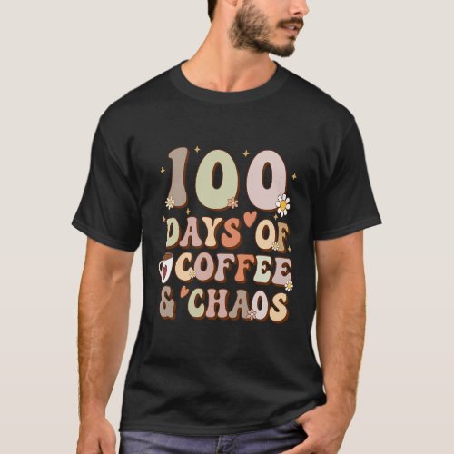 Days Of Coffee And Chaos 100th Day Of School Teach T_Shirt