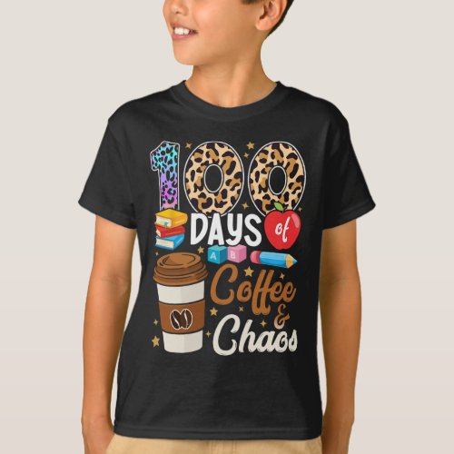 Days Of Coffee And Chaos 100th Day Of School Teach T_Shirt