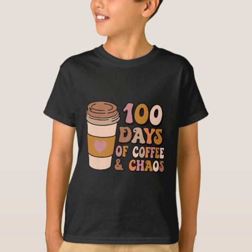 Days Of Coffee And Chaos _ 100th Day School Teache T_Shirt