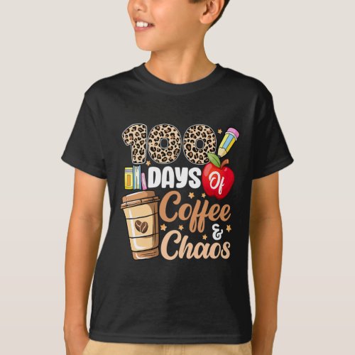 Days Of Coffee And Chaos _ 100th Day School Teache T_Shirt