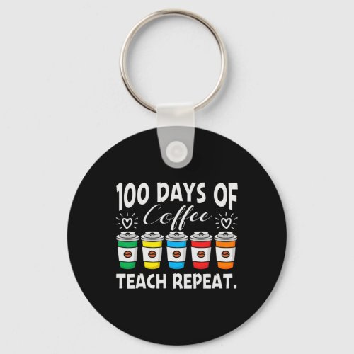 Days Of Coffee And Chaos 100th Day School Teacher  Keychain