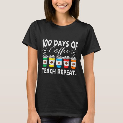 Days Of Coffee And Chaos 100th Day School Teacher  T_Shirt