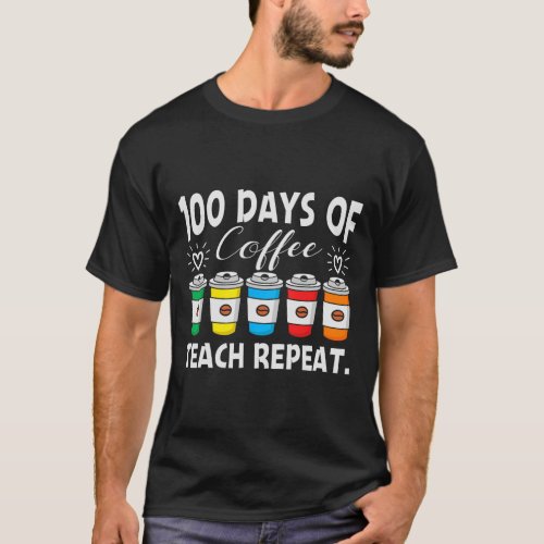 Days Of Coffee And Chaos 100th Day School Teacher  T_Shirt