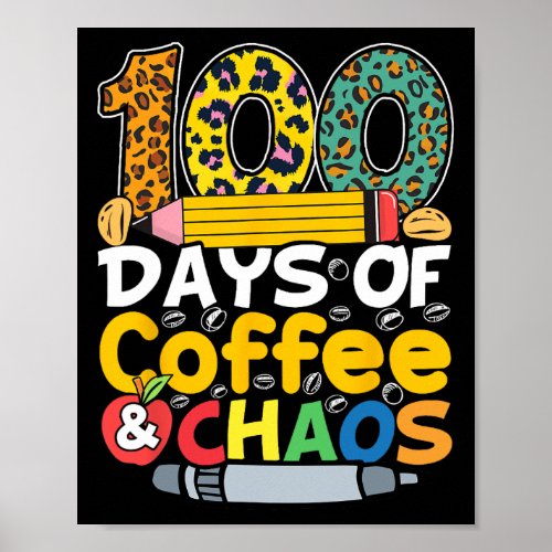 Days Of Coffee And Chaos Students Teachers 100 Day Poster