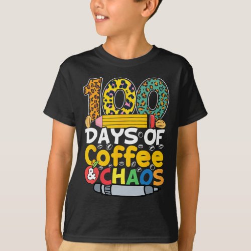 Days Of Coffee And Chaos Students Teachers 100 Day T_Shirt