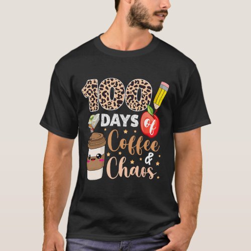 Days Of Coffee Chaos 100th Day Of School Teachers  T_Shirt