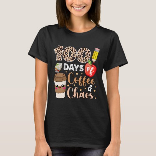 Days Of Coffee Chaos 100th Day Of School Teachers  T_Shirt