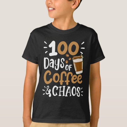 Days Of Coffee Chaos Teacher Happy 100 Days Of Sch T_Shirt