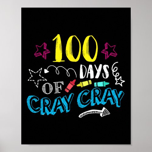 Days Of Cray Cray _ Teacher Student 100th Days Of  Poster