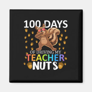 Days Of Driving My Teacher Nuts 100th Day Of Schoo Magnet