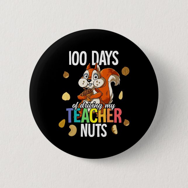 Days Of Driving My Teacher Nuts  Button (Front)