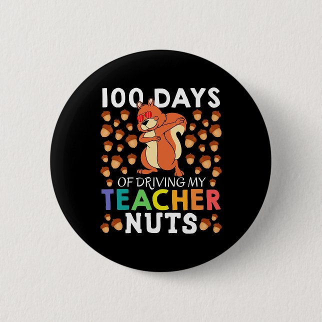 Days Of Driving My Teacher Nuts Fun Dabbing Squirr Button (Front)