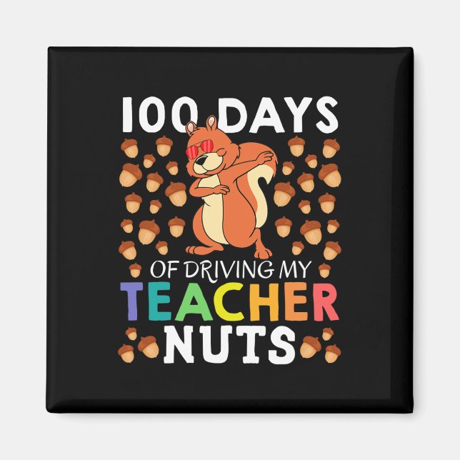 Days Of Driving My Teacher Nuts Fun Dabbing Squirr Magnet (Front)