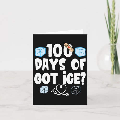 Days Of Got Ice School Nurse 100 Days Of School Fu Card