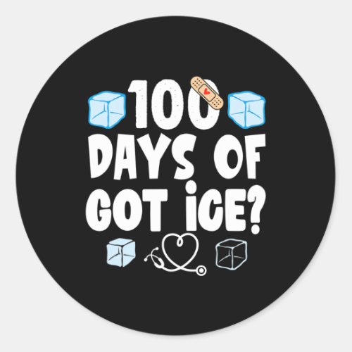 Days Of Got Ice School Nurse 100 Days Of School Fu Classic Round Sticker