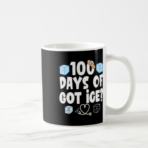 Days Of Got Ice School Nurse 100 Days Of School Fu Coffee Mug