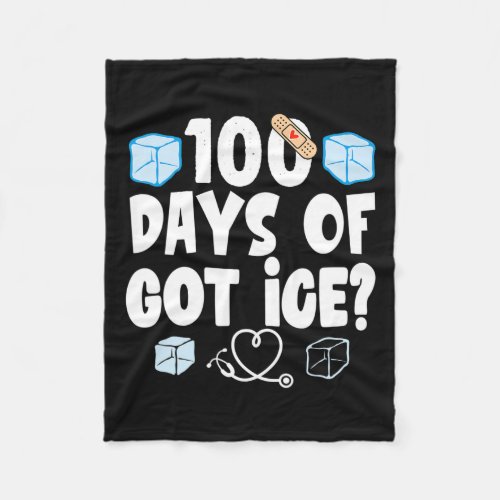 Days Of Got Ice School Nurse 100 Days Of School Fu Fleece Blanket