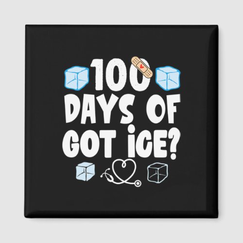 Days Of Got Ice School Nurse 100 Days Of School Fu Magnet