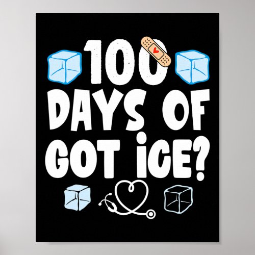 Days Of Got Ice School Nurse 100 Days Of School Fu Poster