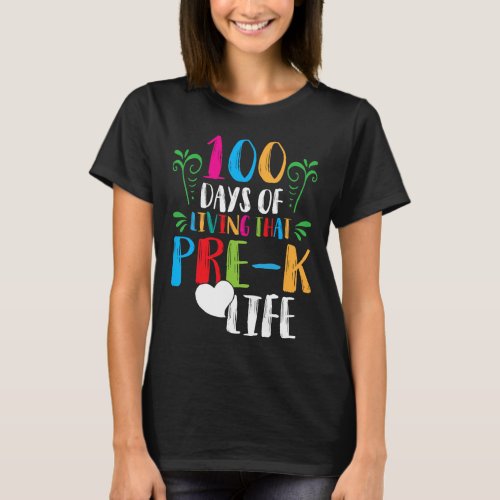 Days Of Living That Pre_k Life 100days Of School  T_Shirt