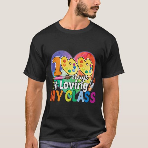 Days Of Loving My Cl Art Teacher Valentines 100th  T_Shirt