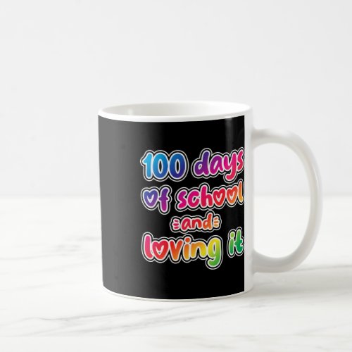 Days Of School And Loving It Happy 100th Day Kids  Coffee Mug