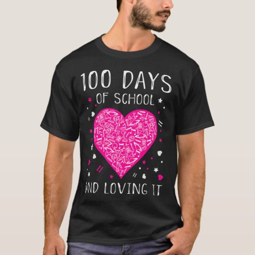 Days Of School And Loving It Heart Happy 100th Day T_Shirt