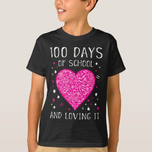 Days Of School And Loving It Heart Happy 100th Day T_Shirt